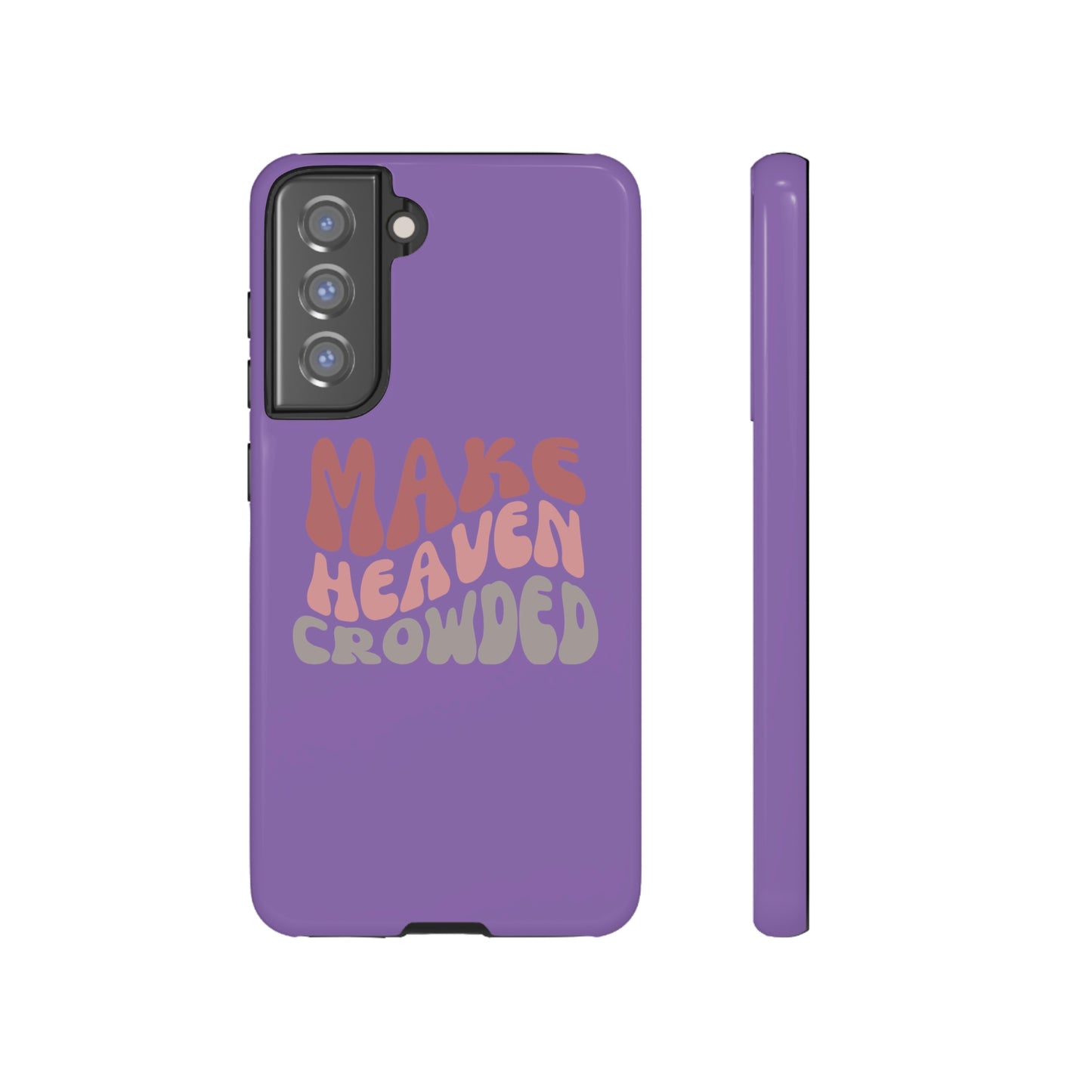 Make Heaven Crowded, Phone Cases