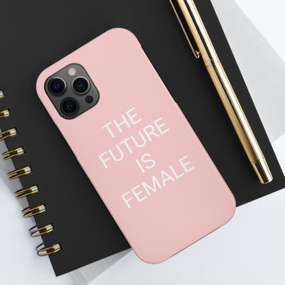 The Future Is Female, Tough Phone Case