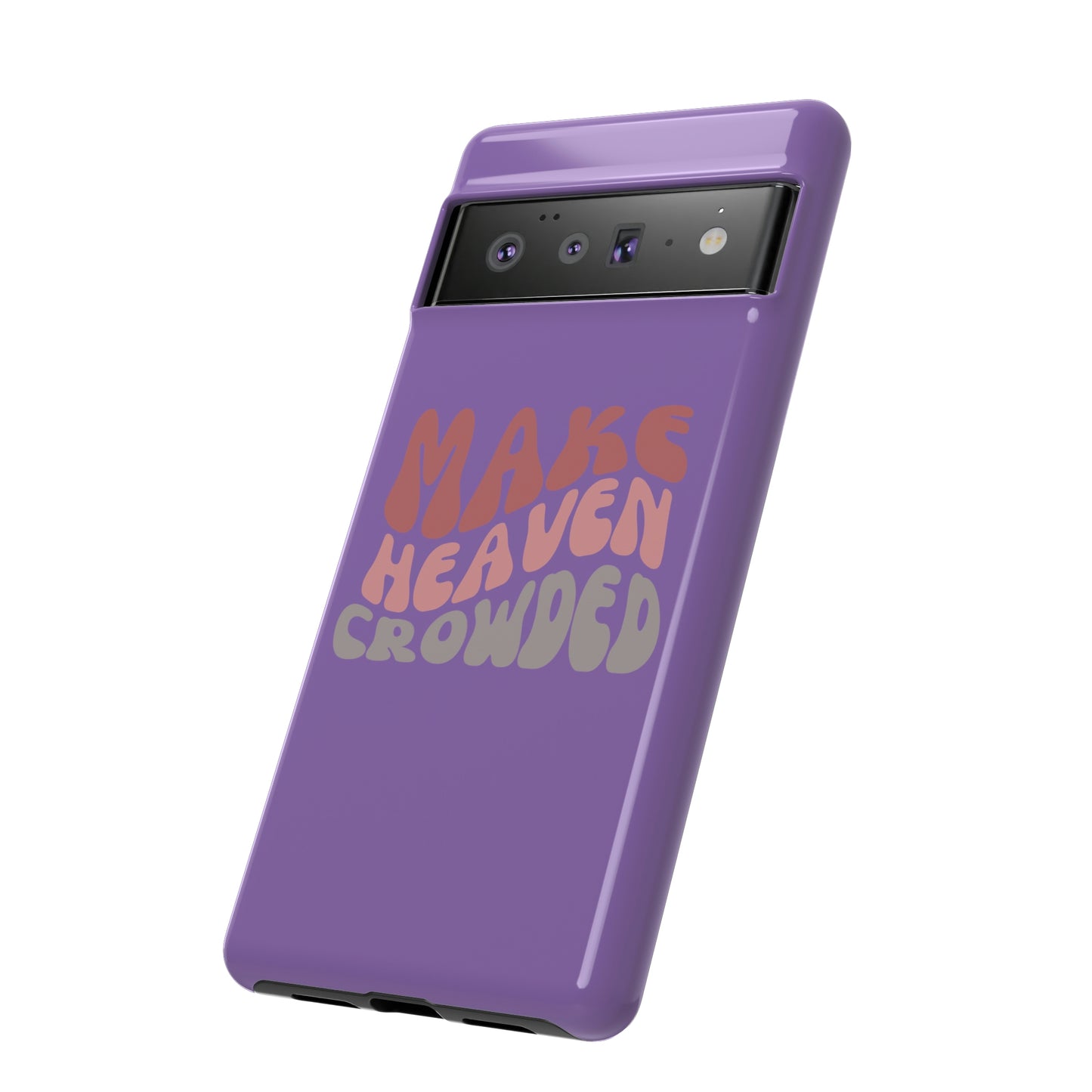 Make Heaven Crowded, Phone Cases