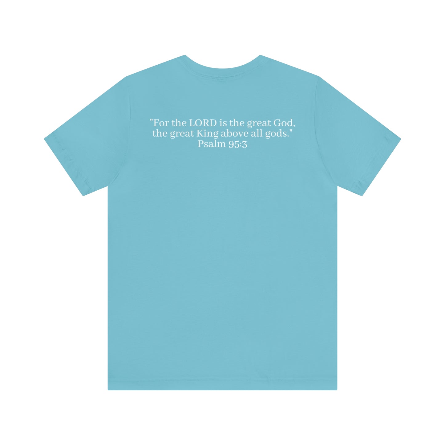 Psalm 95:3 Shirt