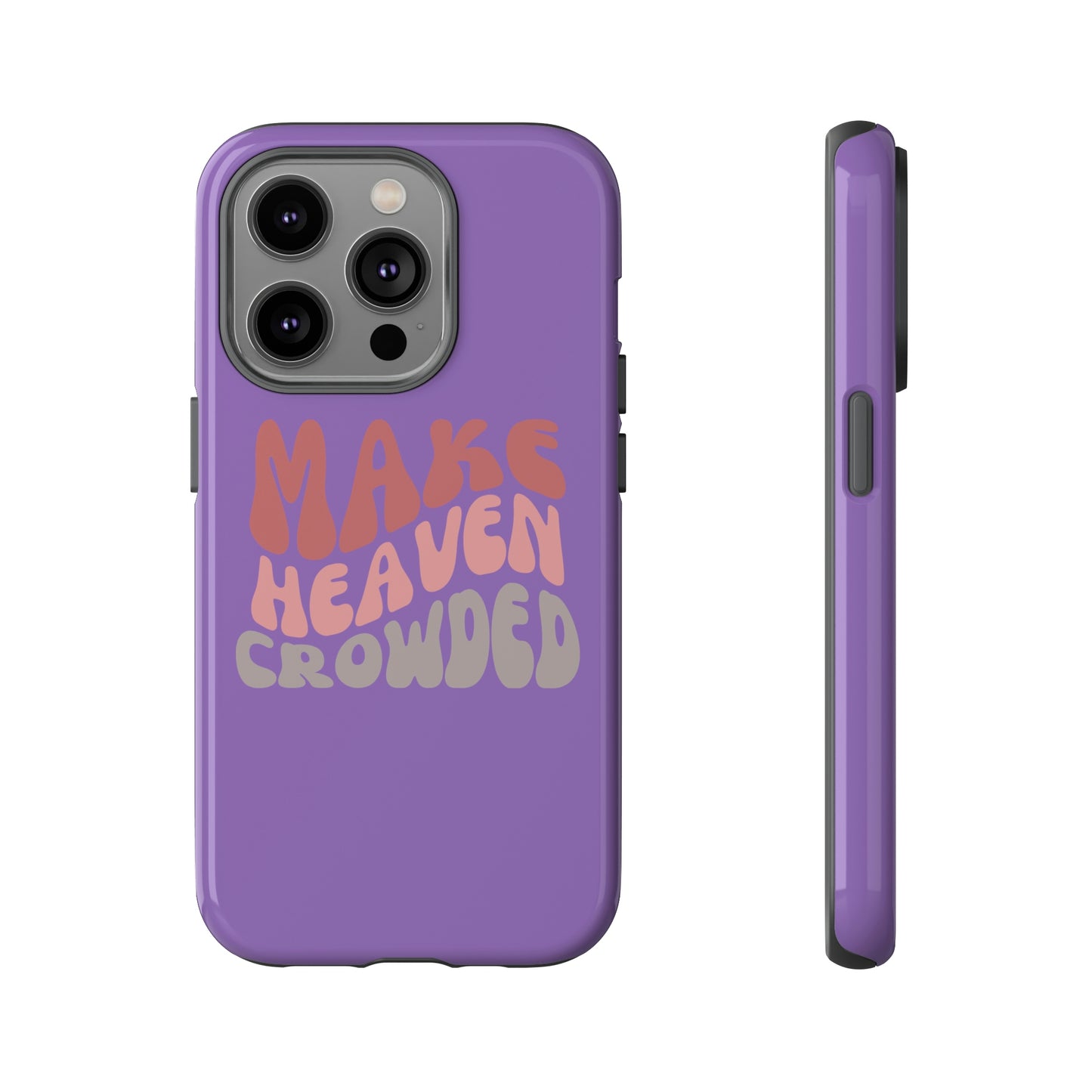 Make Heaven Crowded, Phone Cases