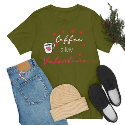 Coffee is My Valentine TShirt, Funny Valentine