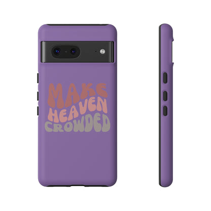 Make Heaven Crowded, Phone Cases