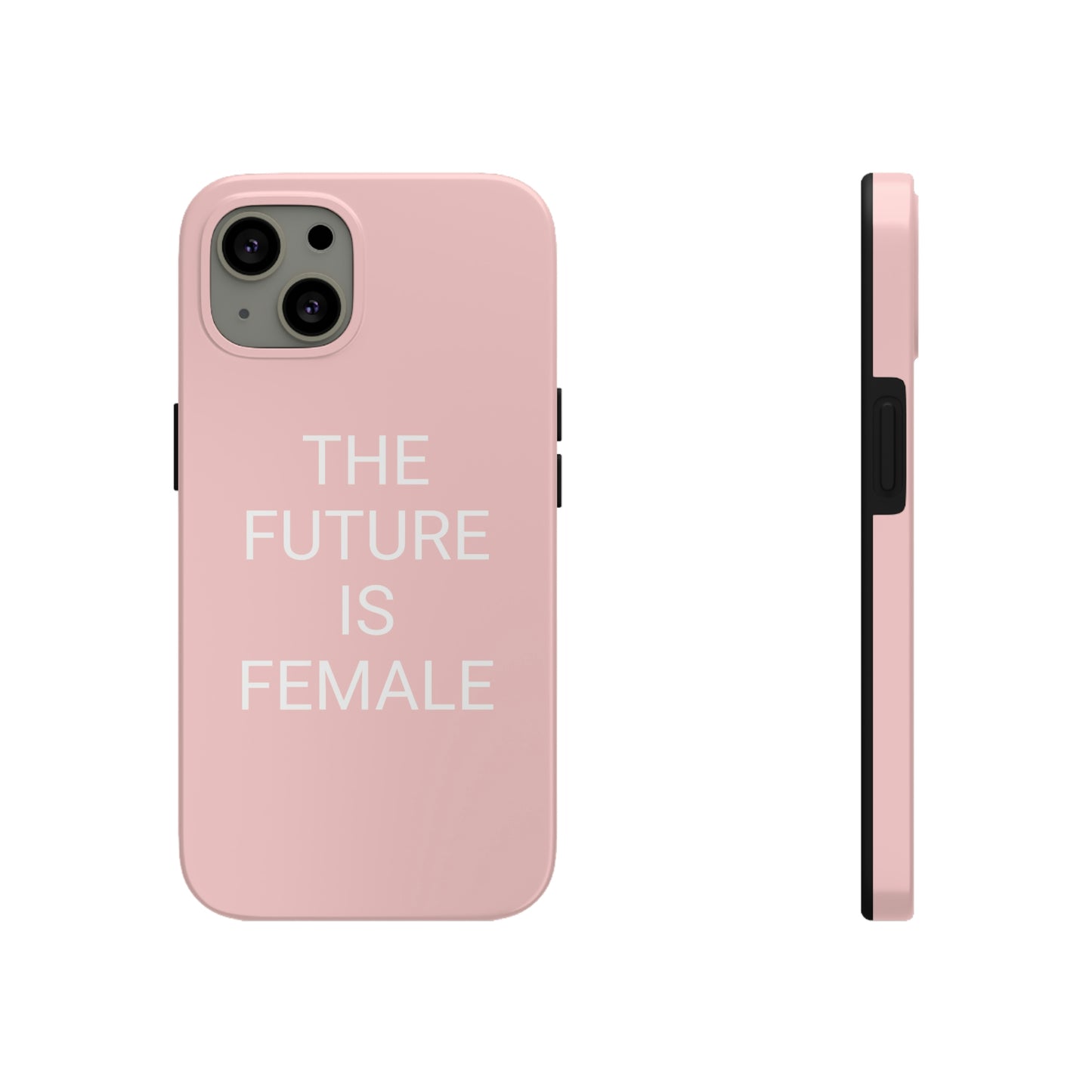 The Future Is Female, Tough Phone Case