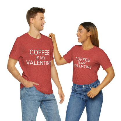 Coffee is My Valentine Shirt