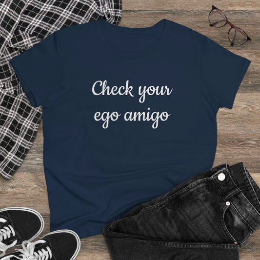 Check Your Ego Amigo, Shirt