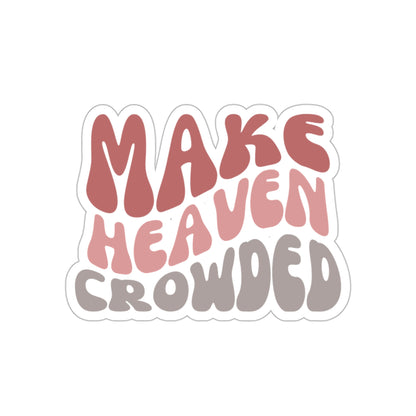 Make Heaven Crowded, Kiss-Cut Stickers