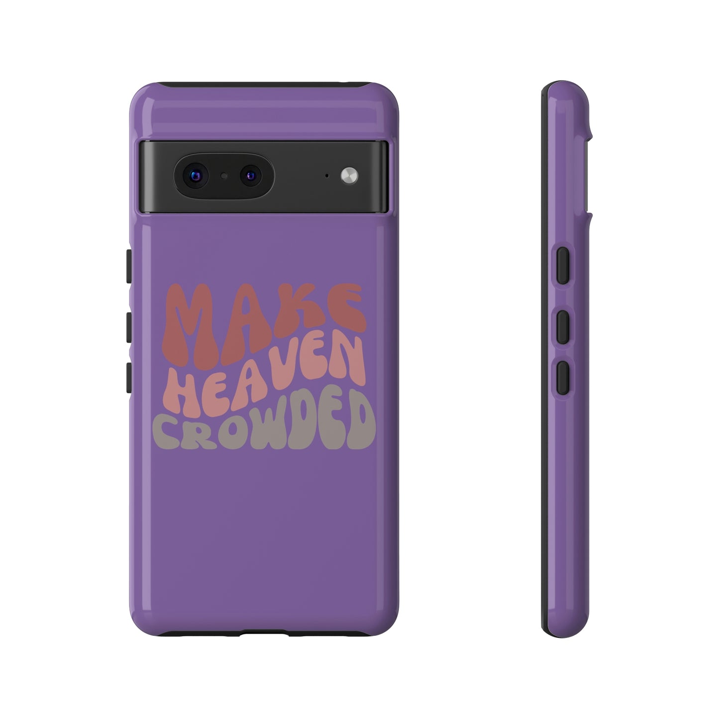 Make Heaven Crowded, Phone Cases