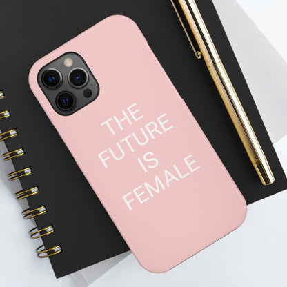 The Future Is Female, Tough Phone Case