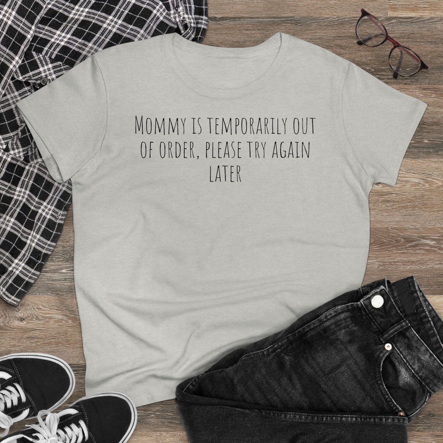 Mommy is Out of Order, Tshirt