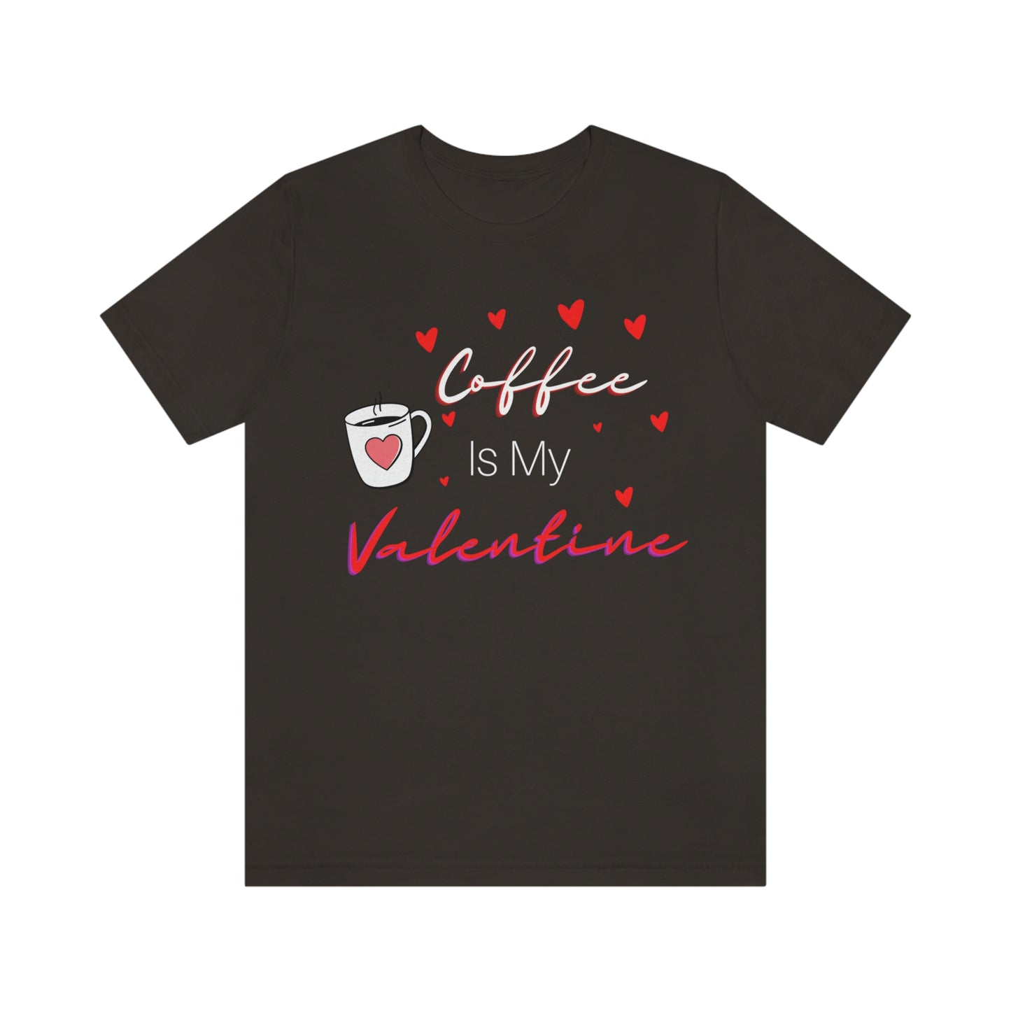 Coffee is My Valentine TShirt, Funny Valentine