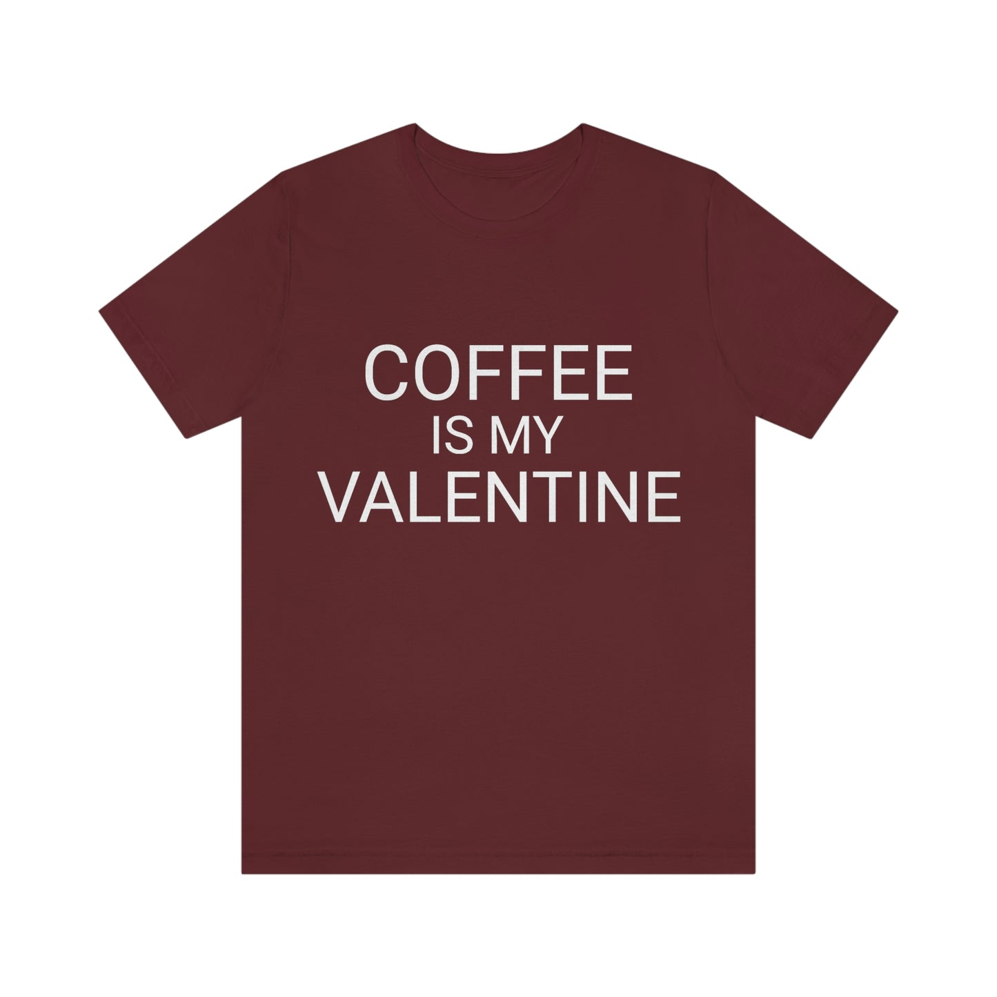 Coffee is My Valentine Shirt