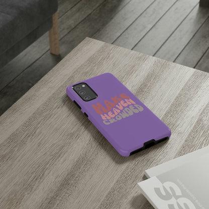 Make Heaven Crowded, Phone Cases