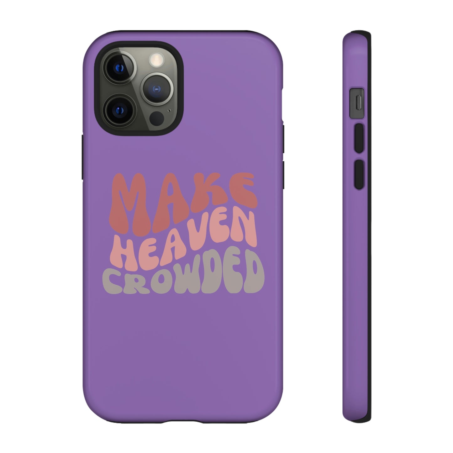 Make Heaven Crowded, Phone Cases