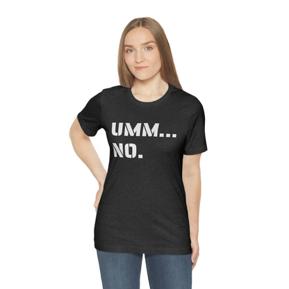 Umm No, Tshirt