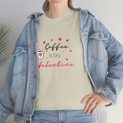 Coffee is my Valentine Shirt