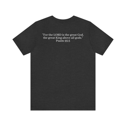 Psalm 95:3 Shirt