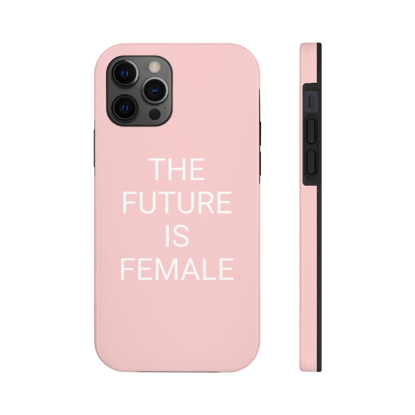 The Future Is Female, Tough Phone Case