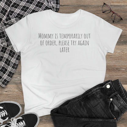 Mommy is Out of Order, Tshirt