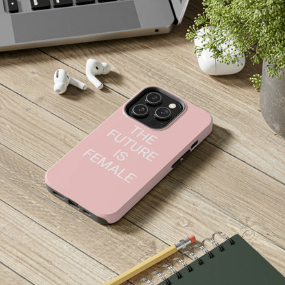 The Future Is Female, Tough Phone Case