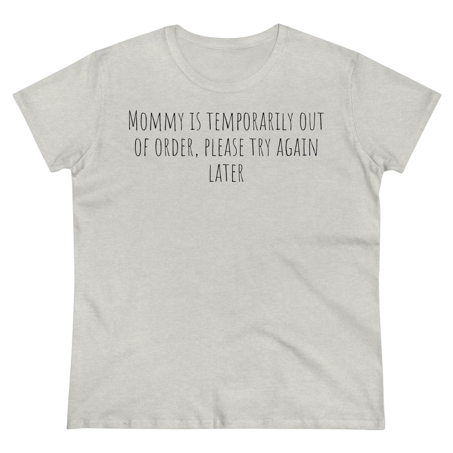 Mommy is Out of Order, Tshirt