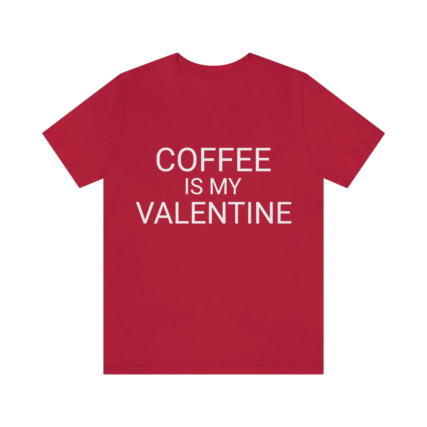 Coffee is My Valentine Shirt