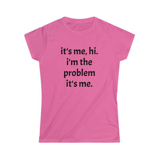 It's Me, I'm the Problem, TShirt