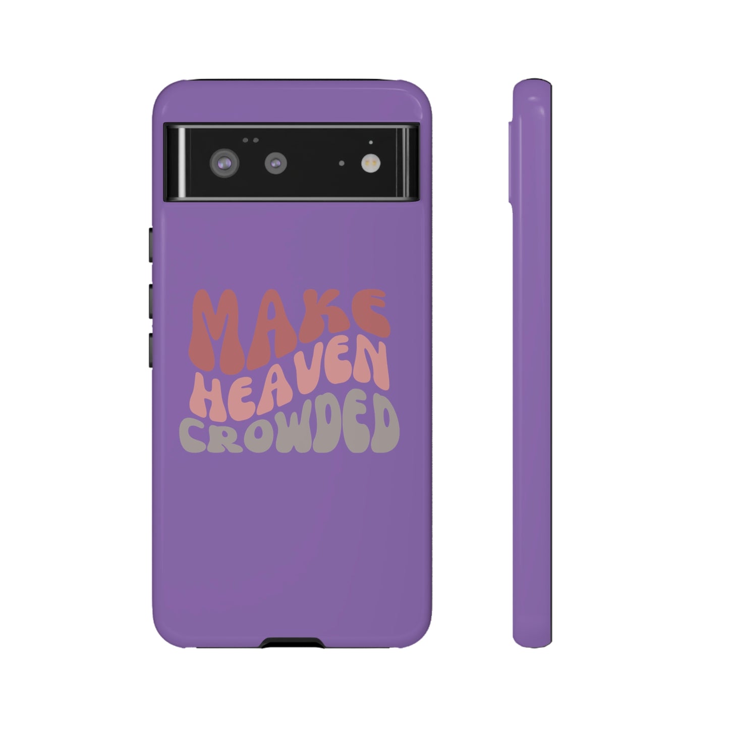 Make Heaven Crowded, Phone Cases
