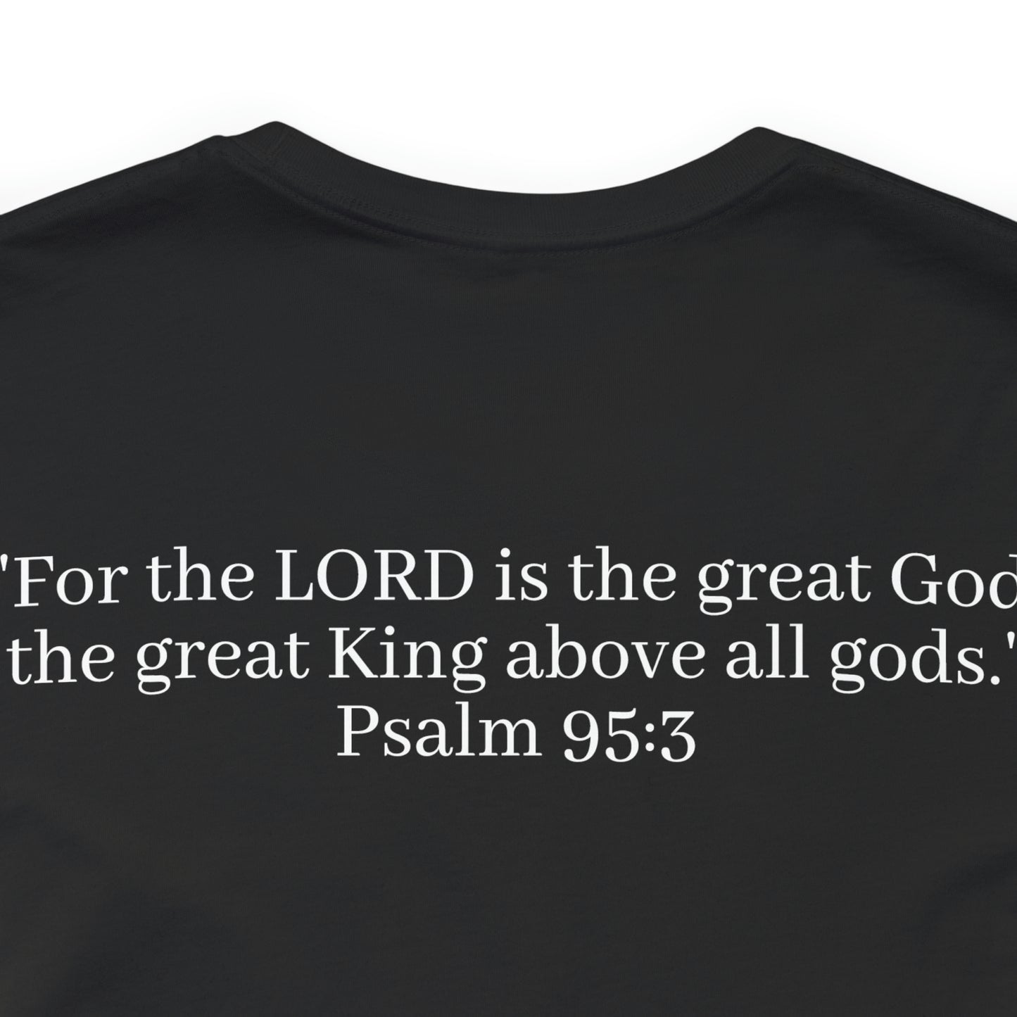 Psalm 95:3 Shirt