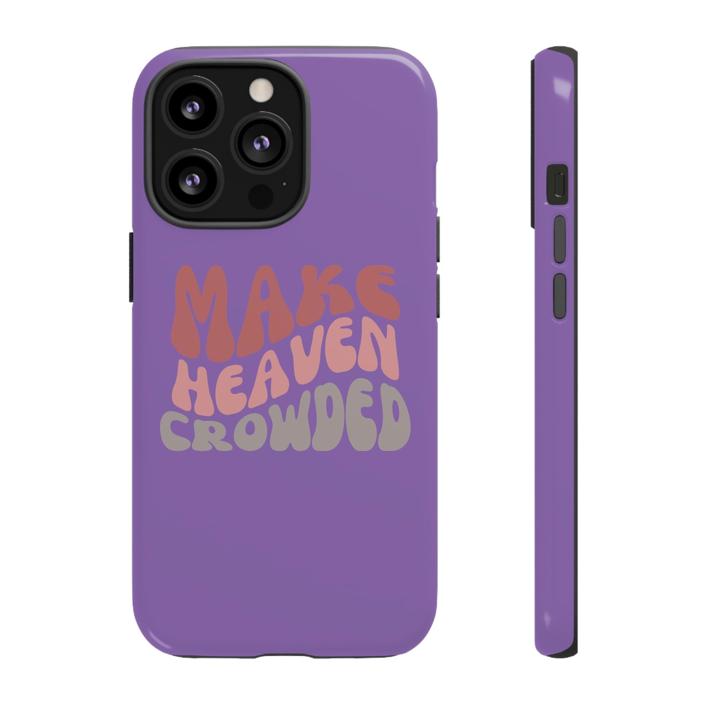 Make Heaven Crowded, Phone Cases