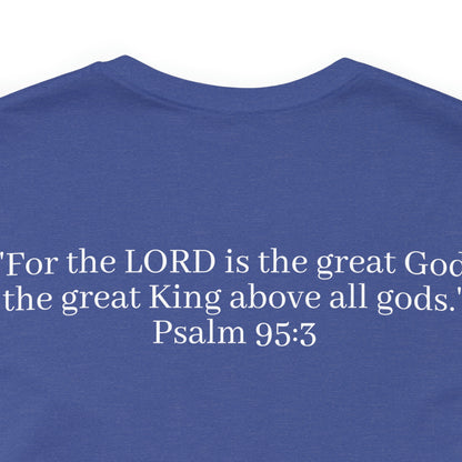 Psalm 95:3 Shirt