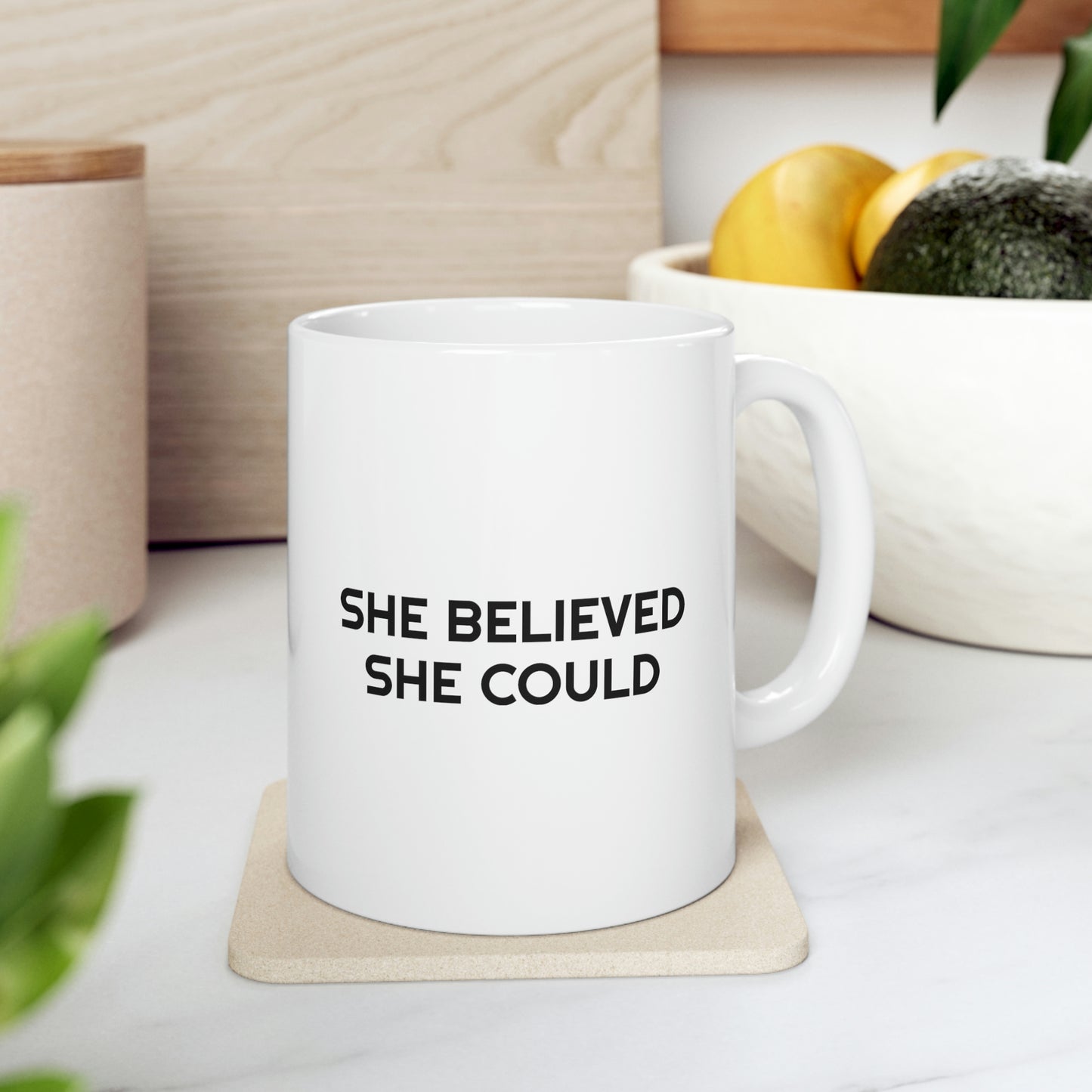 She Believed She Could, Ceramic Mug 11oz