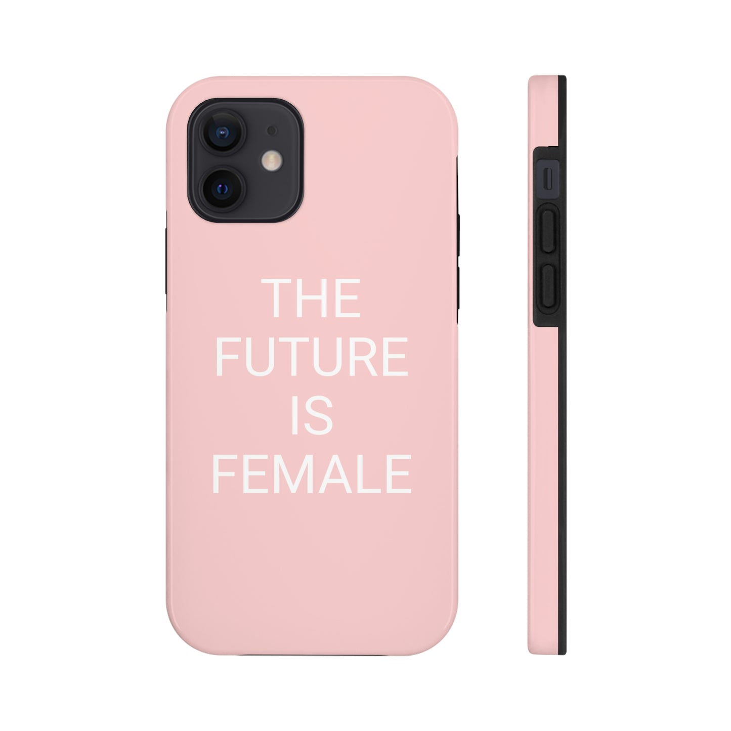 The Future Is Female, Tough Phone Case