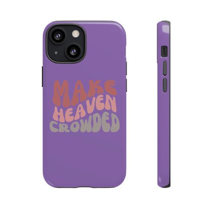 Make Heaven Crowded, Phone Cases