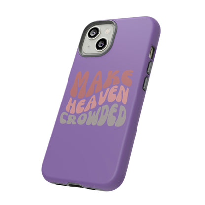 Make Heaven Crowded, Phone Cases