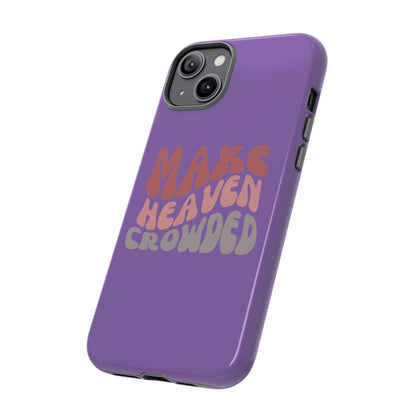 Make Heaven Crowded, Phone Cases