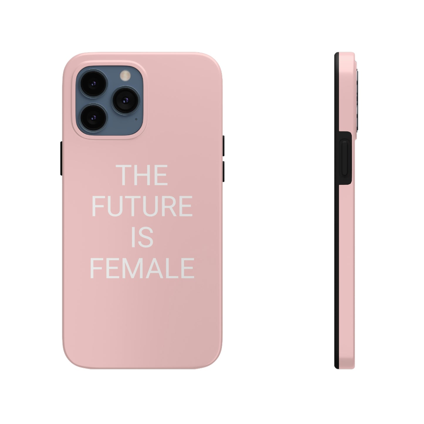 The Future Is Female, Tough Phone Case