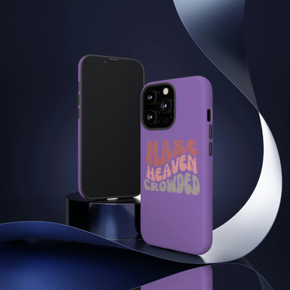 Make Heaven Crowded, Phone Cases