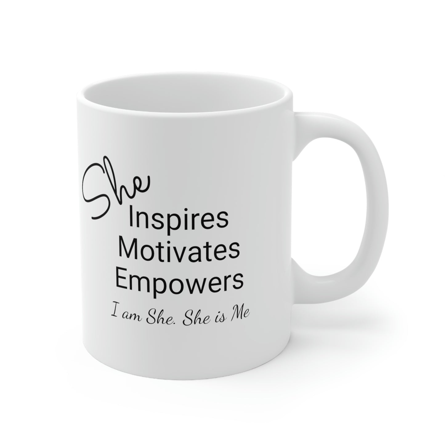 She Inspires, I am She, Ceramic Mug 11oz