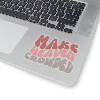 Make Heaven Crowded, Kiss-Cut Stickers