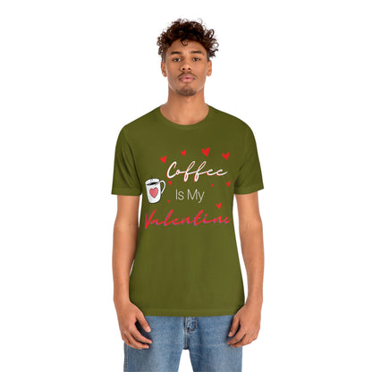 Coffee is My Valentine TShirt, Funny Valentine