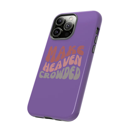 Make Heaven Crowded, Phone Cases