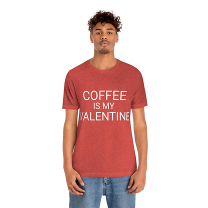 Coffee is My Valentine Shirt