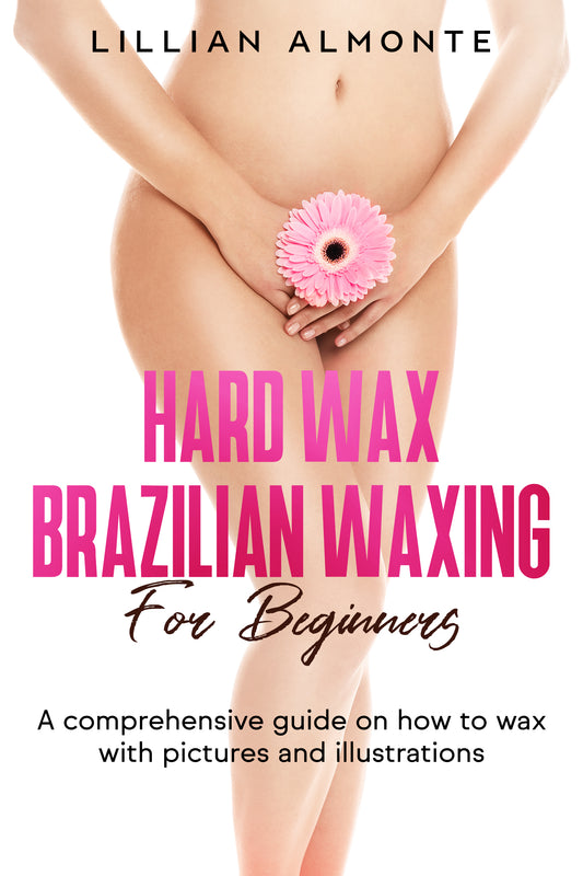 Hard Wax Brazilian Waxing For Beginners